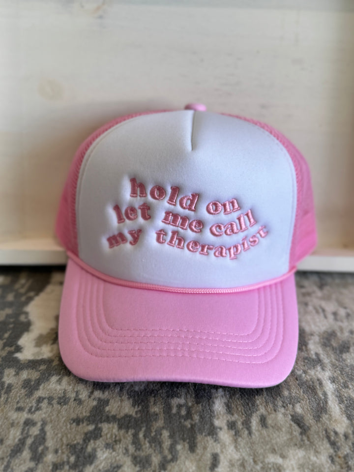 HOLD ON LET ME CALL MY THERAPIST